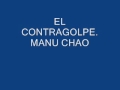 EL CONTRAGOLPE...MANU CHAO.. 