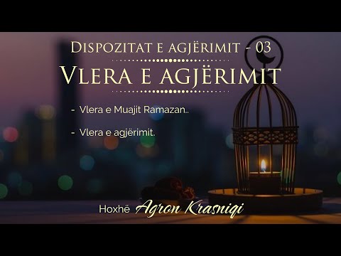 03. Dispozitat e agjërimit - Vlera e agjërimit | Hoxhë Agron Krasniqi