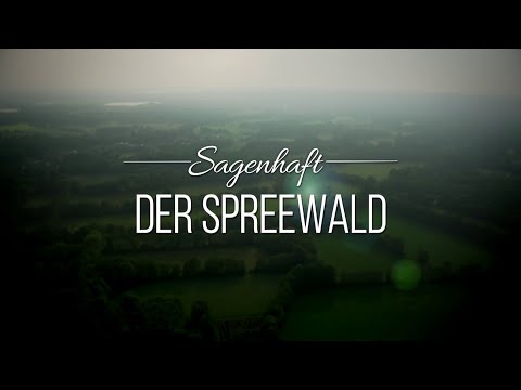 Sagenhaft - Der Spreewald