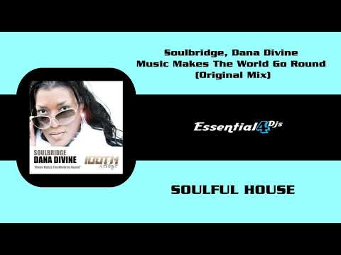 Soulbridge, Dana Divine - Music Makes The World Go Round (Original Mix)
