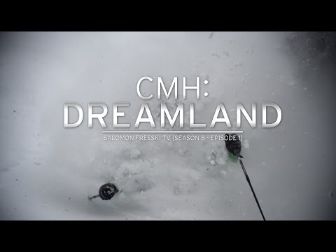 Salomon Freeski TV Ep 8.2 - "CMH Dreamland"