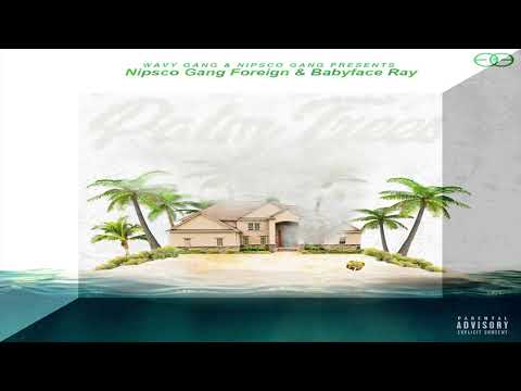 Babyface Ray x Nipsco Gang Foreign - Ran It Up(Official Audio)