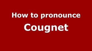 How to pronounce Cougnet