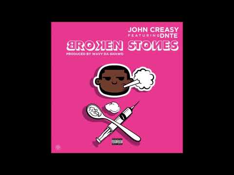 John Creasy X Dnte  - Broken Stones [Produced by Wavy Da Ghawd]