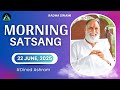 22 June Morning Satsang Dinod Ashram Radha Swami Dinod Satguru Bhakti Radhaswamidinod