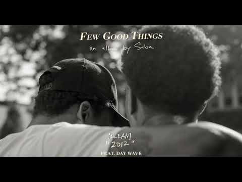 Saba ft. Day Wave - 2012 [CLEAN]