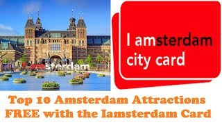 Top 10 Amsterdam Attractions FREE with the Iamsterdam City Card