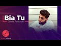 Samir Roashan Bia Tu Official Release 2021