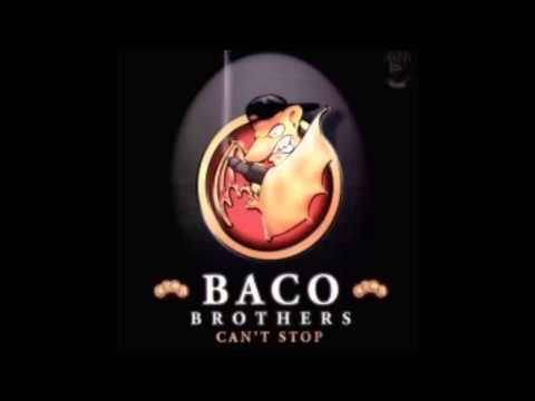 Baco Brothers - Can't Stop