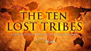 The Ten Lost Tribes | Where They Went, What They Are Now Called -- Part 1