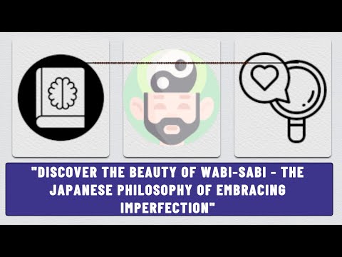 Discover the Beauty of Wabi-Sabi - The Japanese Philosophy of Embracing Imperfection