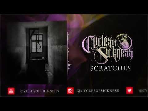 Cycles of Sickness - "Scratches"
