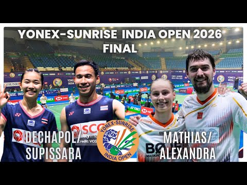 MATHIAS/ALEXANDRA🇩🇰 VS DECHAPOL PUAVARANUKROH/SUPISSARA🇹🇭: YONEX-SUNRISE INDIAN OPEN 2026|FINAL