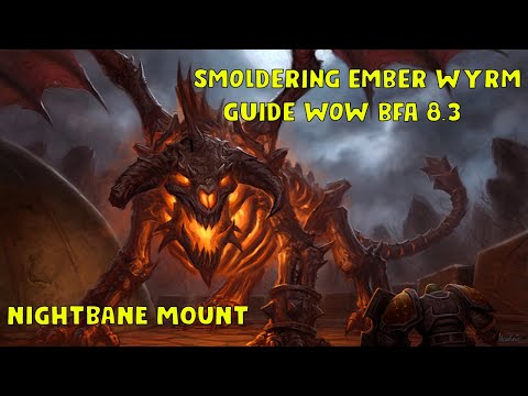 How to get the Smoldering Ember Wyrm !!!! ( WOW BFA 8.3 MOUNT GUIDE)