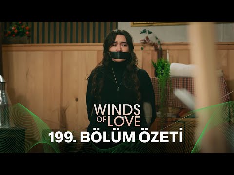 Rüzgarlı Tepe 199. Bölüm Özeti | Winds of Love Episode 199 Recap (Eng Sub)