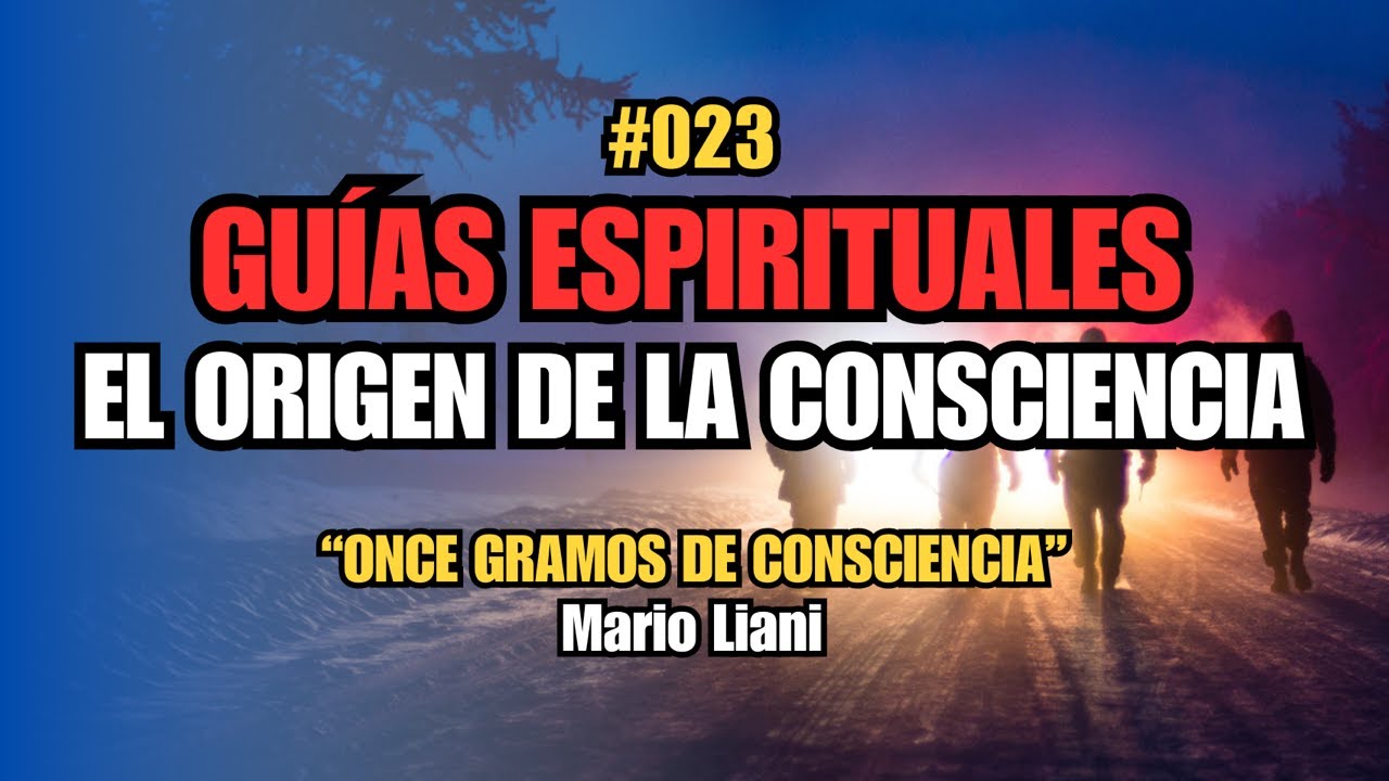 023 - Guías Espirituales - Cap. 4 - El origen de la consciencia