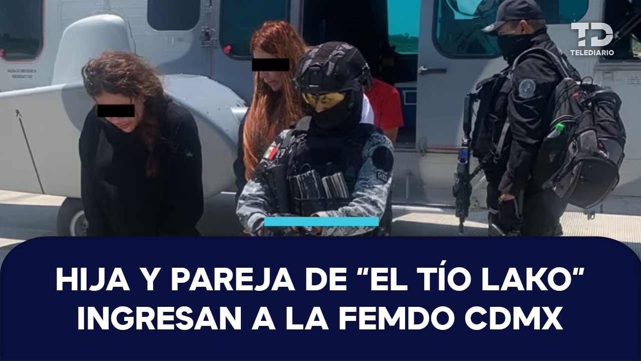 Hija y pareja de 'El Tío Lako', jefe regional del CJNG, ingresan a la FEMDO en CdMx