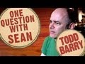 Todd Barry: Death Gig - One Question with Sean
