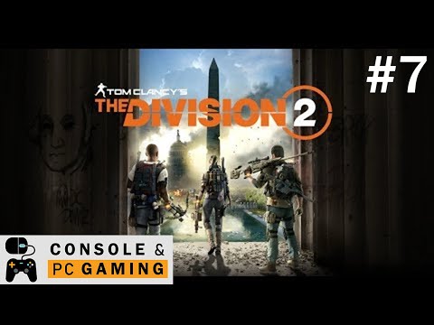 Xbox One Games - Tom Clancy's The Division 2 No Commentary Walkthrough & Gameplay Part 7