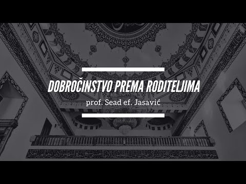 Sead ef. Jasavić - Dobročinstvo prema roditeljima