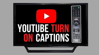 How to Turn on Captions on YouTube in Sony Bravia TV