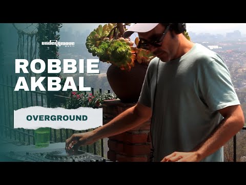 ROBBIE AKBAL 🇲🇽: Vibrant Deep House Set Under the Sun at Overground