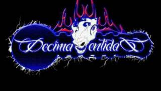 Decima Entidad feat. Xilote (Q.E.P.D) .-El Don de un Mc-.(Beat Arzet)