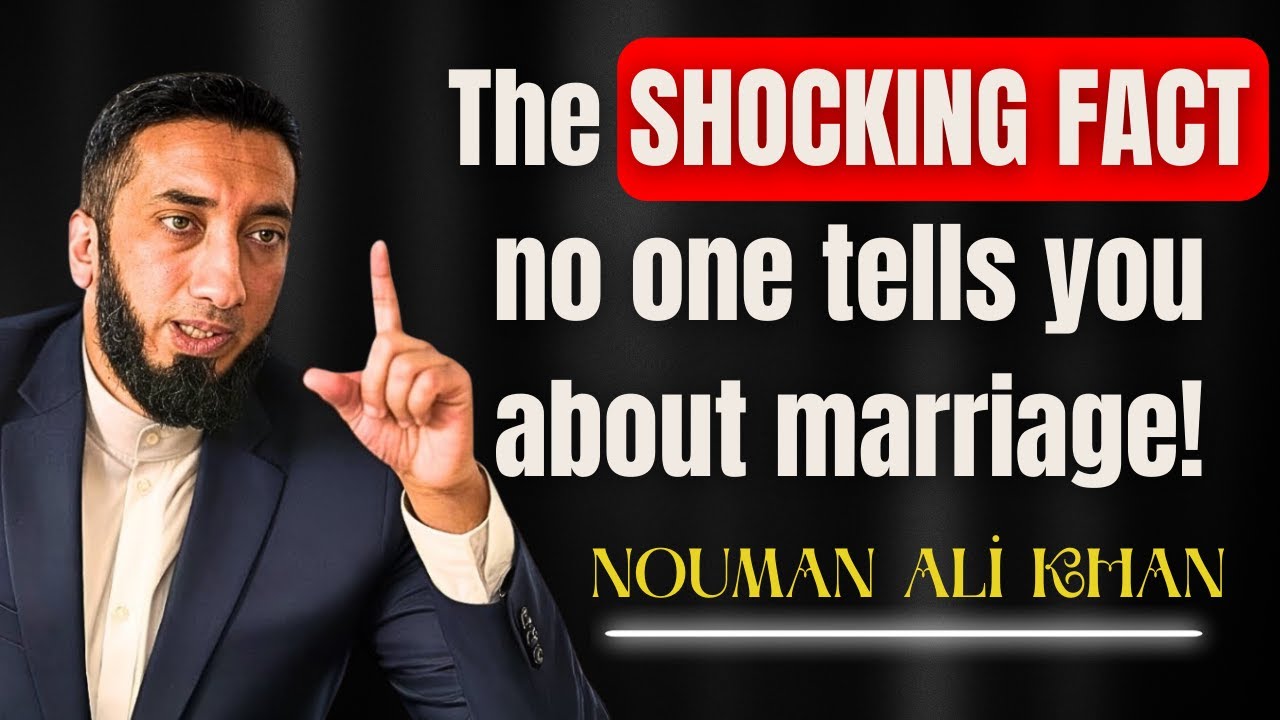 The SHOCKING FACT no one tells you about marriage!-Nouman Ali Khan