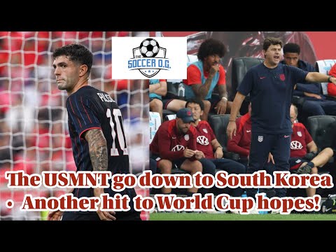 The Soccer OG - The USA 🇺🇸 go down to South Korea 🇰🇷. What is going wrong for the National Team!