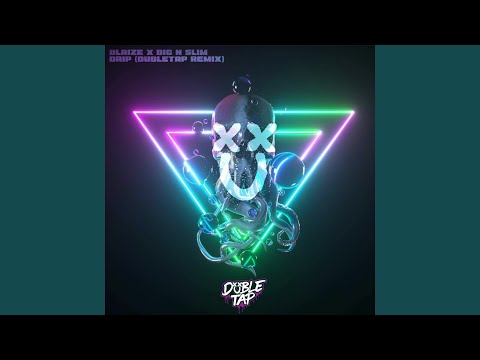 DRIP (Dubletap Remix)