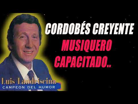 Luis Landriscina - Cordobés creyente   Musiquero capacitado...