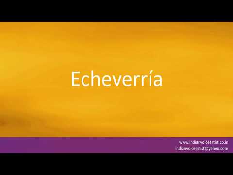 How to pronounce "Echeverría". (Spanish)