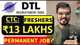 DTL Recruitment 2026 | Freshers | CTC: ₹13 LPA | Permanent Job | Latest Job 2026