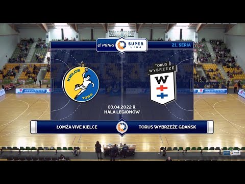 21 Seria Łomża Vive Kielce - Torus Wybrzeże Gdańsk SKRÓT