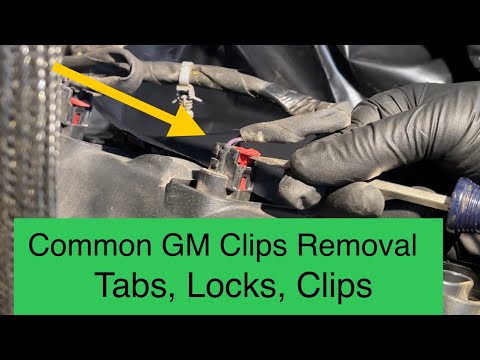 GM Clips Removal: Common clip locks, tabs, hoses Yukon, Tahoe, Suburban, Silverado, Sierra, Escalade