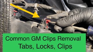 GM Clips Removal: Common clip locks, tabs, hoses Yukon, Tahoe, Suburban, Silverado, Sierra, Escalade