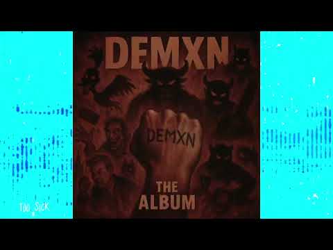 DEMXN - "TOO SICK" (OFFICAL AUDIO)