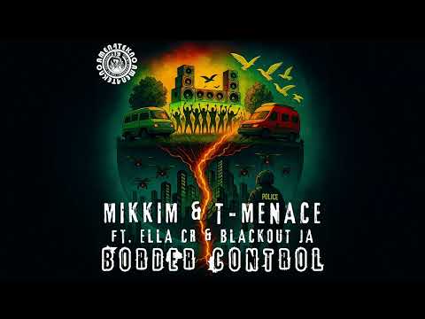 T-Menace & MikkiM ft. Ella CR & Blackout JA - Border Control