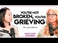 Good Grief: How to Heal After Loss with Dr. Laura Berman
