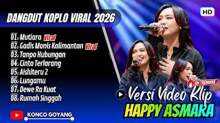 Download lagu Happy Asmara - MUTIARA - GADIS MANIS KALIMANTAN - TANPO HUBUNGAN | RC MUSIC || FULL ALBUM DANGDUT mp3