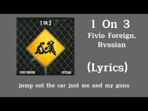 Fivio Foreign, Rvssian - 1 On 3 (Lyrics)