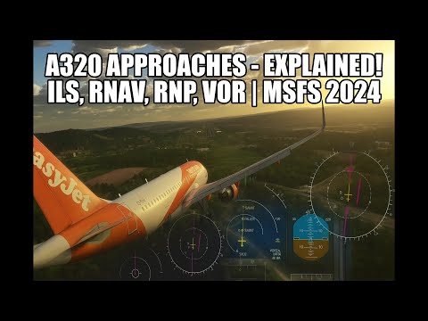 A320 Approaches: ILS, RNAV, RNP, VOR & NDB Explained! | MSFS 2024