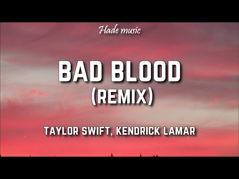 Taylor Swift - Bad Blood (Lyrics) ft Kendrick Lamar