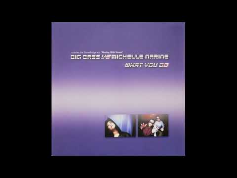 Big Bass vs  Michelle Narine - What You Do (Playing With Stones Mix)