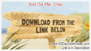 Sold Out After Crisis Download - Sold Out After Crisis Guide & Bonuses