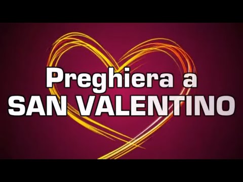 SAN VALENTINO: SUPPLICA PER GLI INNAMORATI [14 FEBBRAIO] + TESTO 💕