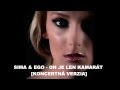 SIMA & EGO - ON JE LEN KAMARÁT [ KONCERTNÁ ...