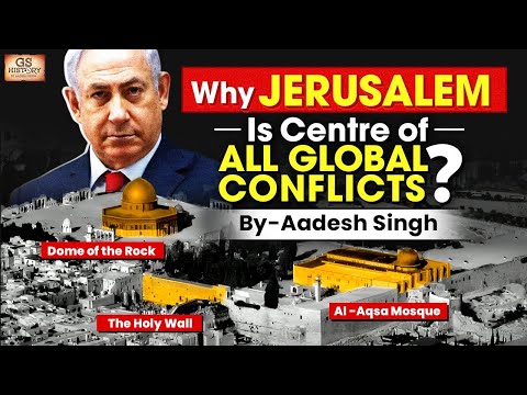 Israel-Palestine Conflict: History of Jerusalem | Al-Aqsa Mosque | Holy Wall | Dome of Rock | UPSC