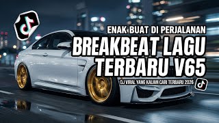 Download lagu DJ BREAKBEAT BARAT VIRAL 2026 V65🔥 FULL BASS JEDAG JEDUG NONSTOP | EDM TERHITS TIKTOK 2026 mp3