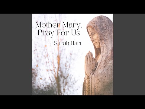 Mother Mary, Pray for Us